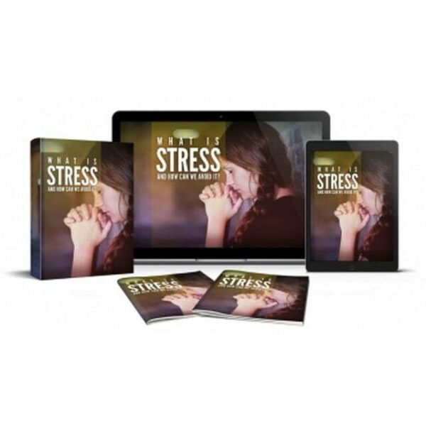 What is Stress and How We Can Avoid it – eBook with Resell Rights